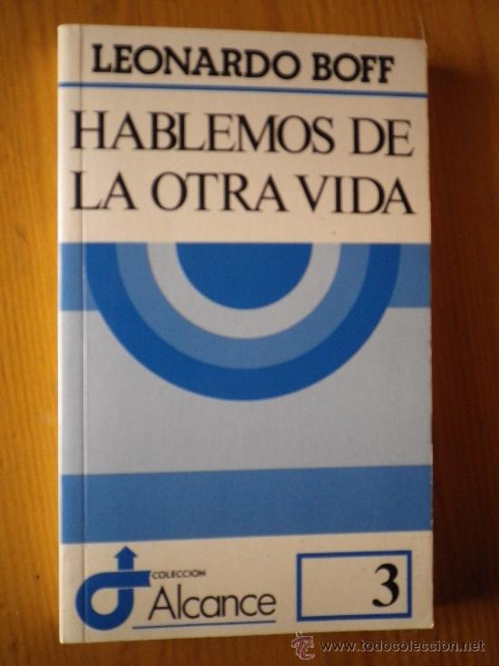 Libros: HABLEMOS DE LA OTRA VIDA.  POR LEONARDO BOFF - Foto 1
