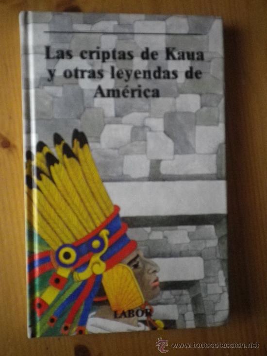 Libros: LAS CRIPTAS DE KAUA Y OTRAS LEYENDAS DE AMERICA. - Foto 1