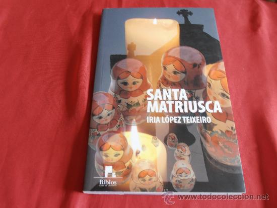 Libros: SANTA MATRIUSCA, IRIA L&Oacute;PEZ TEIXEIRO - Foto 1