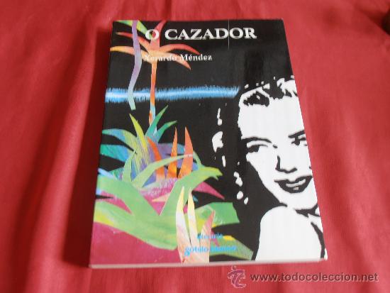 Livros em segunda m&atilde;o: O CAZADOR, XERARDO M&Eacute;NDEZ
