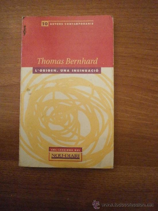 Libros: THOMAS BERNHARD - L&acute;ORIGEN UNA INSINUACIO - Foto 1