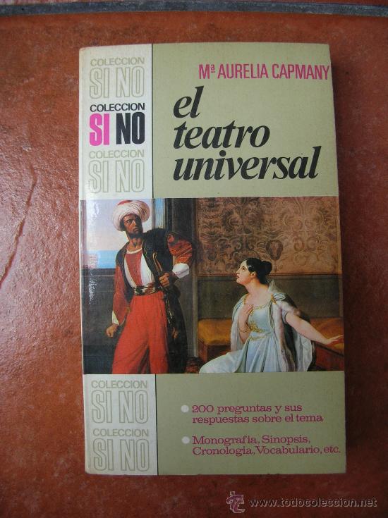 Libros: COLECCION SI NO; EL TEATRO UNIVERSAL; M&ordf; AURELIA CAPMANY - Foto 1