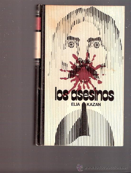 Libros: LIBRO - LOS ASESINOS - ELIA KAZAN - Foto 1
