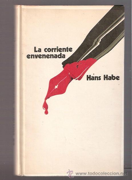 Libros: LIBRO - LA CORRIENTE ENVENENADA - HANS HABE - Foto 1