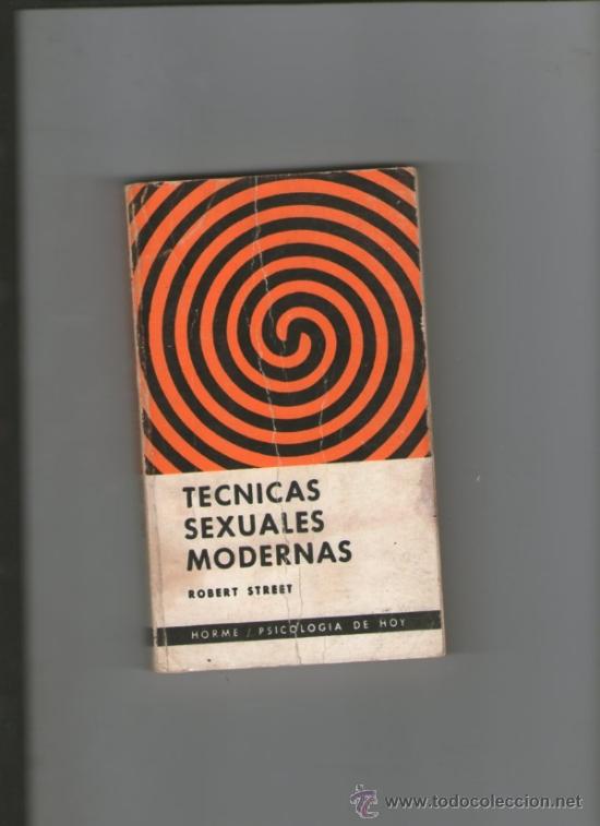 Libros: T&Eacute;CNICAS SEXUALES MODERNAS. STREET, ROBERT. 1976 - Foto 1