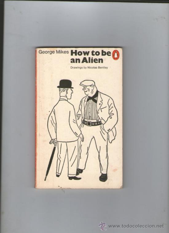 Libros: HOW TO BE AN ALIEN. MIKES, GEORGE - Foto 1