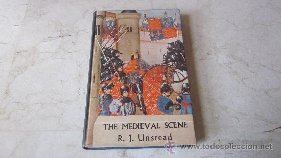 Libros: R.J. UNSTEAD - THE MEDIEVAL SCENE - A & C BLACK 1969 - Foto 1
