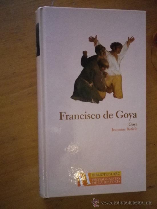 Libros: BIBLIOTECA ABC PROTAGONISTAS DE LA HISTORIA  FRANCISCO DE GOYA - Foto 1