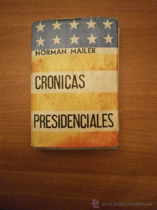 Libros: CRONICAS PRESIDENCIALES - NORMAN MAILER - Foto 1