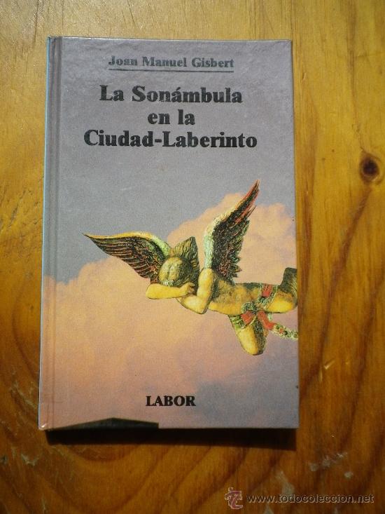 Libros: La son&aacute;mbula en la ciudad-laberinto POR JUAN MANUEL Gisbert - Foto 1