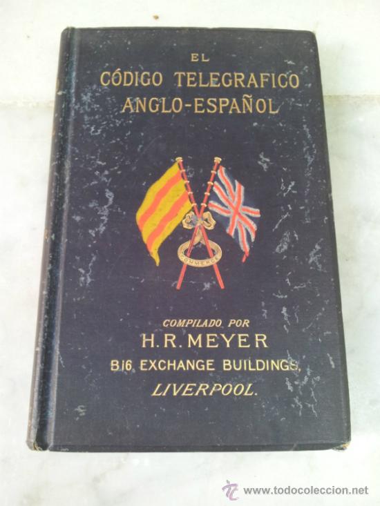 Libros: Curioso libro El c&oacute;digo telegrafico anglo-espa&ntilde;ol H. R. Meyer a&ntilde;o 1886 - Foto 1