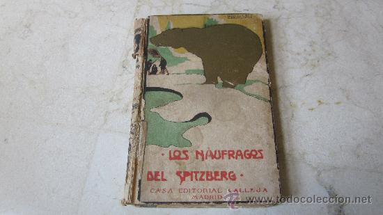 Libros: EMILIO SALGARI - LOS NAUFRAGOS DEL SPITZBERG - EDITORIAL CALLEJA - Foto 1