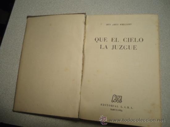 Libros: 1948 , QUE EL CIELO LA JUZGUE . EDITORIAL LARA, BEN AMES WILLIAMS - Foto 4