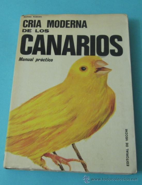 Libros: CR&Iacute;A MODERNA DE LOS CANARIOS. MANUAL PR&Aacute;CTICO. MARINA ROBERTI - Foto 1