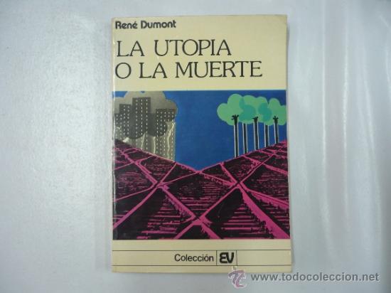 Libros: LA UTOP&Iacute;A O LA MUERTE. DUMONT, REN&Eacute; TDK146 - - Foto 1