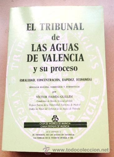 Libros: EL TRIBUNAL DE LAS AGUAS DE VALENCIA Y SU PROCESO - V. FAIREN-GUILLEN V. IBORRA Y GIL ● KB0681