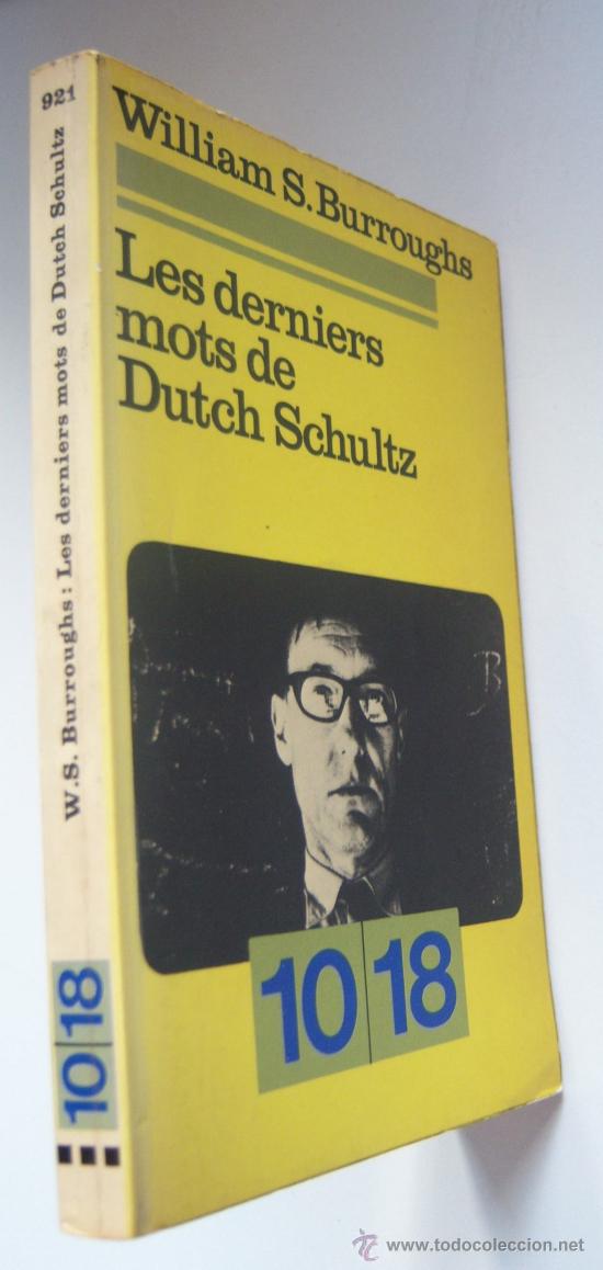 Libros: William S.Burroughs. Les derniers mots de Dutch Schultz. 1972 - Foto 1
