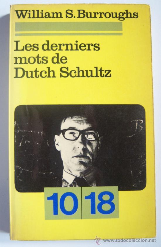 Libros: William S.Burroughs. Les derniers mots de Dutch Schultz. 1972 - Foto 2