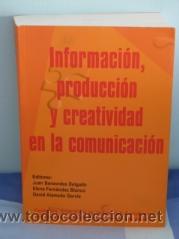 Libros: Informaci&oacute;n, producci&oacute;n y creatividad en la comunicaci&oacute;n - Foto 1
