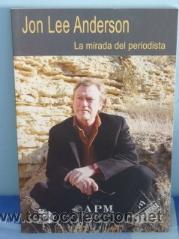 Libros: La mirada del periodista. Jon Lee Anderson - Foto 1