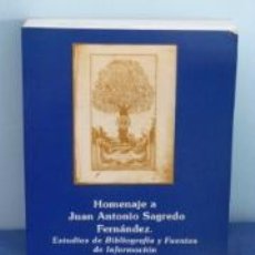 Libros: HOMENAJE A JUAN ANTONIO SAGREDO FERNÁNDEZ. ESTUDIOS DE BIBLIOGRAFÍA Y FUENTES DE INFORMACIÓN
