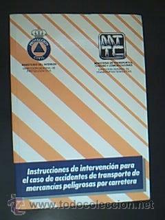 Libros: INSTRUCCIONES DE INTERVENCI&Oacute;N PARA EL CASO DE ACCIDENTES DE TRANSPORTE DE MERCANC&Iacute;AS PELIGROSAS...