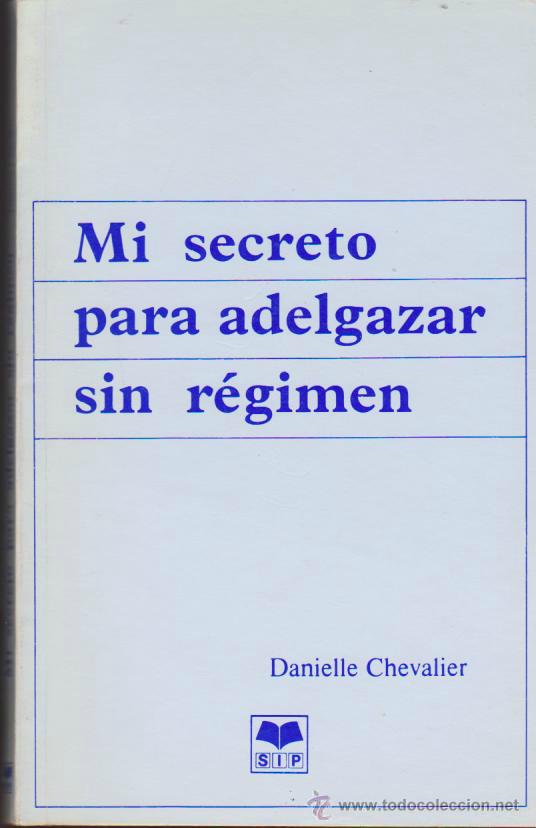 Libri di seconda mano: Mi secreto para adelgazar sin r&eacute;gimen. Danielle Chevalier.