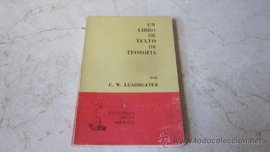 Libros: C.W. LEADBEATER - UN LIBRO DE TEXTO DE TEOSOFIA - ORION 1978 - Foto 1