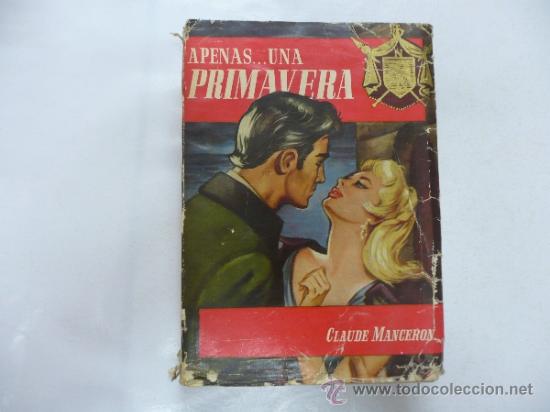 Libros: APENAS UNA PRIMAVERA. CLAUDE MANCERON. TDK98 - - Foto 1