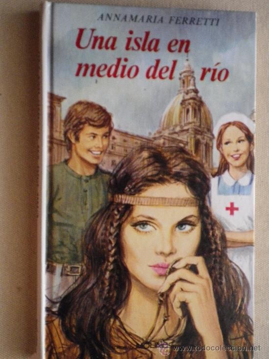 Libros: UNA ISLA EN MEDIO DEL RIO POR  ANNA MARIA FERRETTI