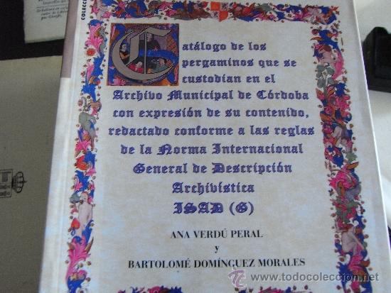 Libros: Cat&aacute;logo de los pergaminos que se custodian en el archivo municipal de c&oacute;rdoba, con expresi&oacute;n de su