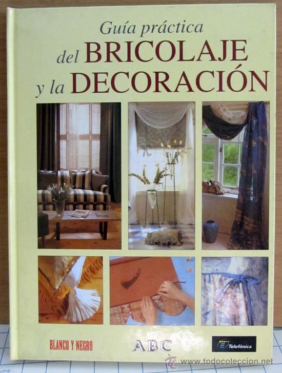 Libros: GU&Iacute;A PR&Aacute;CTICA DEL BRICOLAJE Y LA DECORACI&Oacute;N - Foto 1