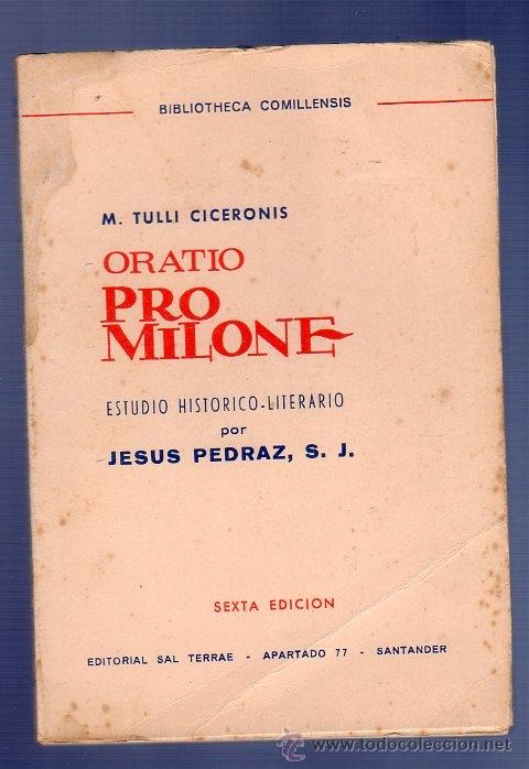 Libros: ORATIO PRO MILONE. ESTUDIO HISTORICO - LITERARIO POR JESUS PEDRAZ, S. J.