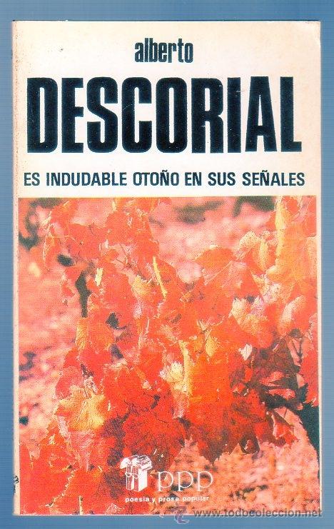 Libros: ES INDUDABLE OTO&Ntilde;O EN SUS SE&Ntilde;ALES. ALBERTO DESCORIAL. EDICIONES POESIA Y PROSA POPULAR. MADRID. 1987
