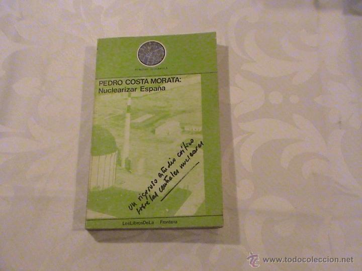 Libros: Nuclearizar Espa&ntilde;a (autor: Pedro Costa Morata) - Foto 1