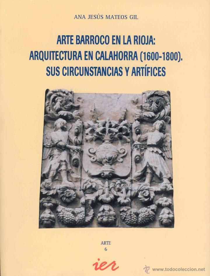 Libros: ARTE BARROCO EN LA RIOJA: Arquitectura en Calahorra 1600 - 1800 Sus circunstancias y art&iacute;fices. TDKR
