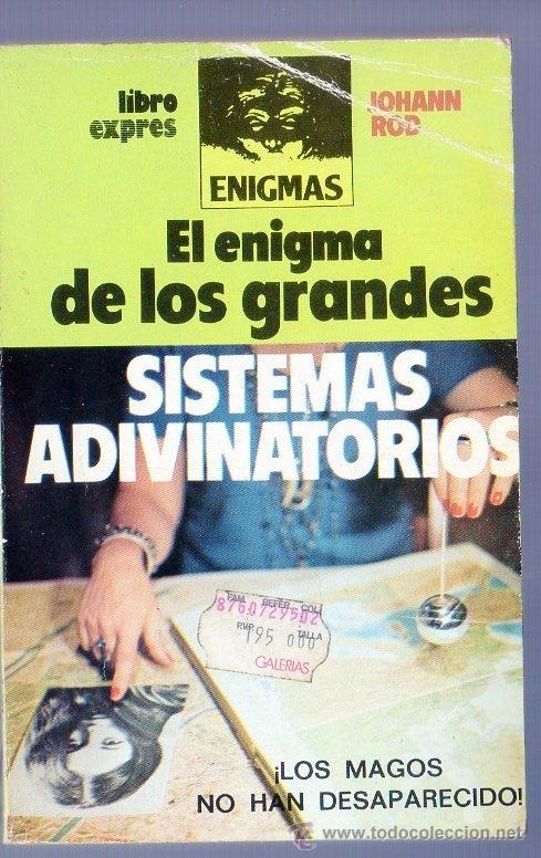 Libri di seconda mano: EL ENIGMA DE LOS GRANDES. SISTEMAS ADIVINATORIOS. JOHANN ROD.EDITORIAL LIBRO EXPRES. BARCELONA. 1989