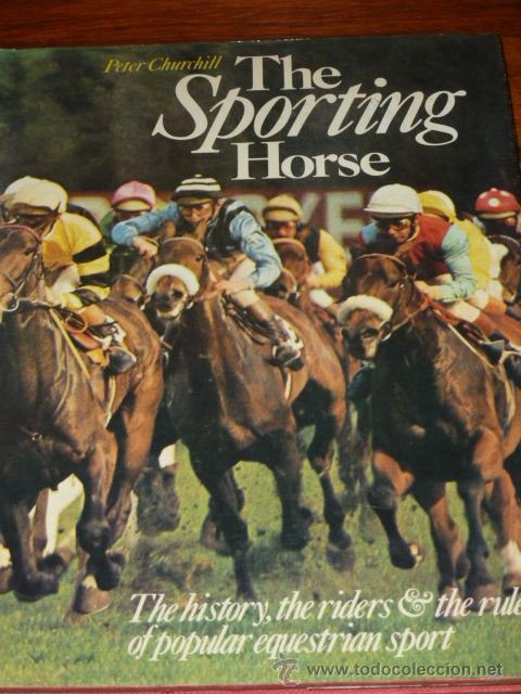 Libros: The sporting horse. Peter Churchill.Libro caballos en ingles - Foto 1