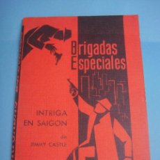 Libros: LIBRO. BRIGADAS ESPECIALES. INTRIGA EN SAIGON. JIMMY CASTLE. EDICIONES RODEGAR. BARCELONA.1965. Lote 39560656