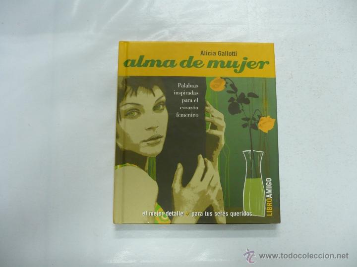 Libros: ALMA DE MUJER - ALICIA GALLOTTI. TDK62 - - Foto 1