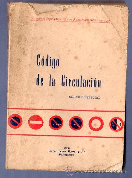 Libros: C&Oacute;DIGO DE LA CIRCULACI&Oacute;N. EDIT. BAYER HNOS. Y C.&ordf;.  BARCELONA. 1960. - Foto 1