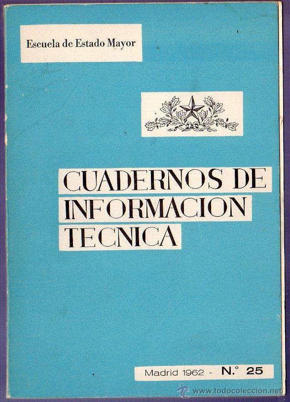 B&uuml;cher: CUADERNOS DE INFORMACION TECNICA N&ordm; 25. ESCUELA DE ESTADO MAYOR. MADRID. 1962.
