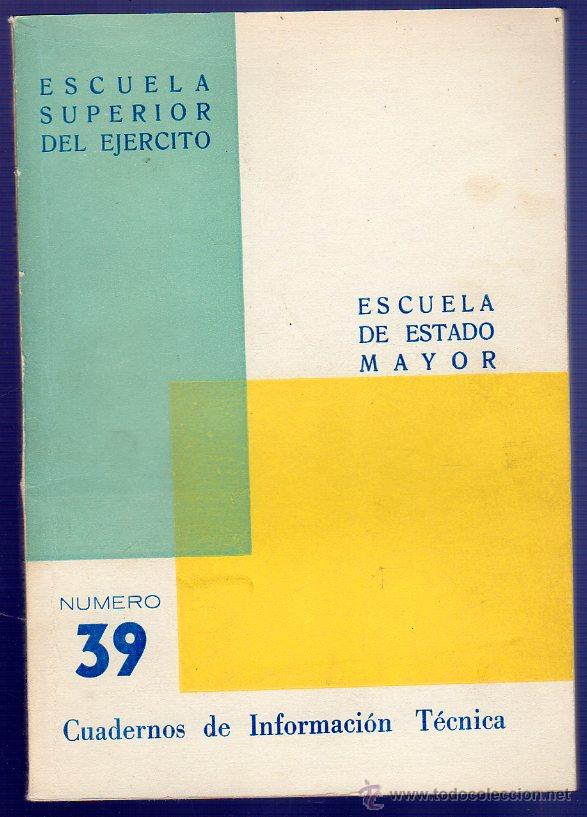 B&uuml;cher: CUADERNOS DE INFORMACION T&Eacute;CNICA N&ordm; 39. ESCUELA DE ESTADO MAYOR. ESCUELA SUPERIOR DEL EJERCITO.