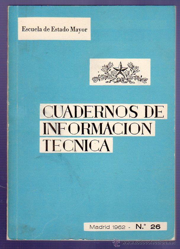 B&uuml;cher: CUADERNOS DE INFORMACION T&Eacute;CNICA N&ordm; 26. ESCUELA DE ESTADO MAYOR. MADRID. 1962.
