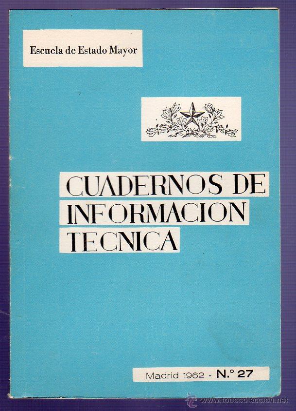 Livros em segunda m&atilde;o: CUADERNOS DE INFORMACION T&Eacute;CNICA N&ordm; 27. ESCUELA DE ESTADO MAYOR. MADRID. 1962.