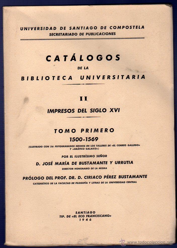 Libros: CAT&Aacute;LOGOS DE LA BIBLIOTECA UNIVERSITARIA II. IMPRESOS DEL SIGLO XVI. TOMO PRIMERO 1500 -1569.