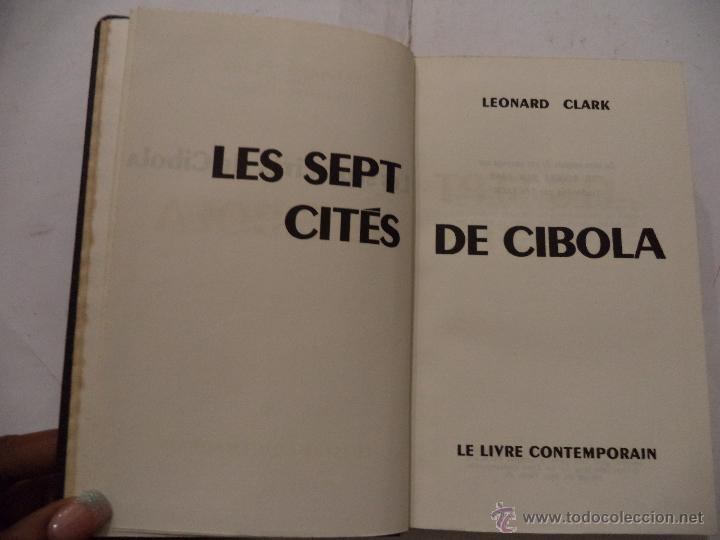 Libros: LES 7 CIT&Eacute;S DE CIBOLA. L&Eacute;ONARD CLARK. LE LIVRE CONTEMPORAIN. PARIS. 1959.