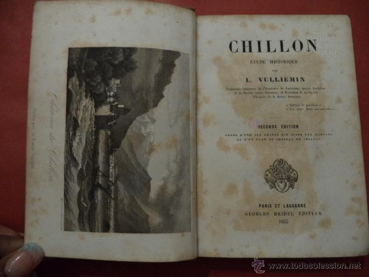 Libros: CHILLON &Eacute;TUDE HISTORIQUE PAR L. VULLIEMIN. 2&ordf; &Eacute;D. GEORGES BRIDEL &Eacute;DITEUR. PARIS ET LAUSANNE. 1855.