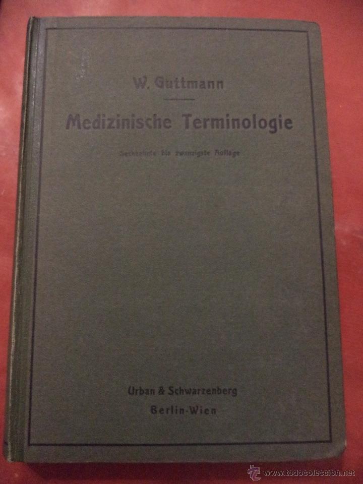 Libros: MEDIZINISCHE TERMINOLOGIE. WALTER GUTTMANN. URBAN & SCHWARZENBERG. BERLIN - WIEN. 1923.