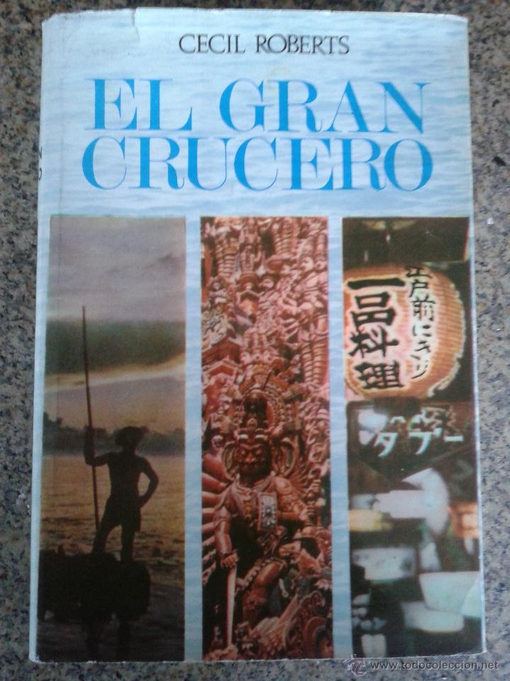 Libros: EL GRAN CRUCERO -- CECIL ROBERTS -- 1&ordf; EDICION - 1966 -- - Foto 1